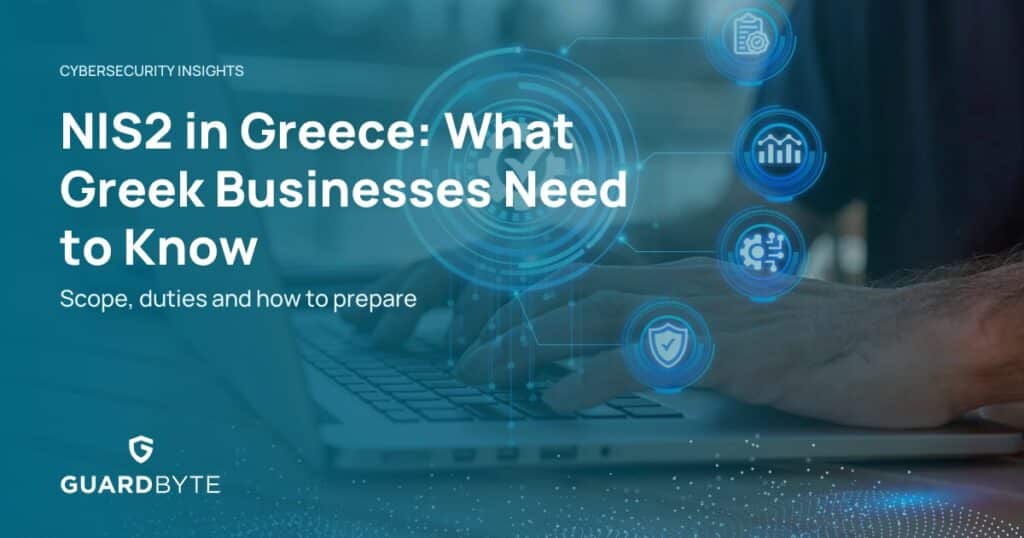 NIS2 in Greece: What Greek Businesses Need to Know – Guardbyte